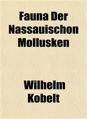 Fauna Der Nassauischon Mollusken,115246244X,9781152462441