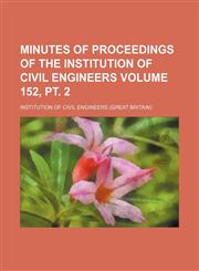 Minutes of proceedings of the Institution of Civil Engineers Volume 152, pt. 2,1130369749,9781130369748
