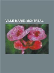 Ville-Marie, Montreal Beaudry (Montreal Metro), Cegep Du Vieux Montreal, Centre-Sud, Cinematheque Quebecoise, Cite Du Havre, Cite Du Multime,1156996996,9781156996997