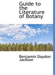 Guide to the Literature of Botany,1140068148,9781140068143