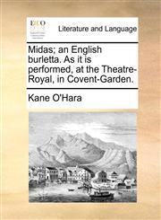 Midas; an English burletta. As it is performed, at the Theatre-Royal, in Covent-Garden.,1170676413,9781170676417