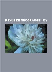 Revue de Geographie (17 ),1154680002,9781154680003