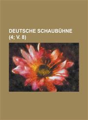Deutsche Schaubuhne (4; V. 8 ),1234772310,9781234772314