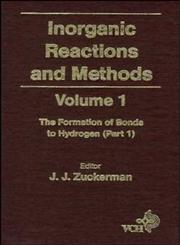 Inorganic Reactions and Methods, Vol. 1 The Formation of Bonds to Hydrogen (Part 1),0471186546,9780471186540