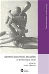 Same-Sex Cultures and Sexualities An Anthropoligical Reader,0631233008,9780631233008