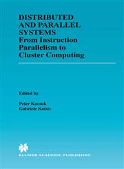 Distributed and Parallel Systems From Instruction Parallelism to Cluster Computing,079237892X,9780792378921