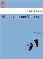 Miscellaneous Verses.,1241024006,9781241024000