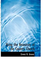 Using the Resources of the Country Church,111796518X,9781117965185