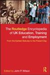 The Routledge Encyclopaedia of UK Education, Training and Employment From the Earliest Statutes to the Present Day,0415558220,9780415558228