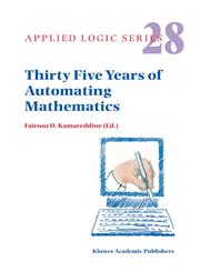 Thirty Five Years of Automating Mathematics,1402016565,9781402016561