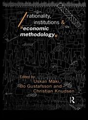 Rationality, Institutions and Economic Methodology (Economics As Social Theory),0415075718,9780415075718