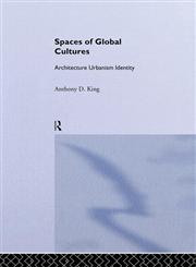 Spaces of Global Cultures: Architecture, Urbanism, Identity (Architext Series),0415196191,9780415196192