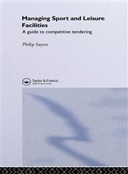 Managing Sport and Leisure Facilities A Guide to Competitive Tendering,0419173501,9780419173502
