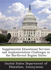 Supplemental Educational Services and Implementation Challenges in the Northwest Region States,1288840985,9781288840984
