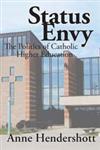 Status Envy The Politics of Catholic Higher Education,1412808170,9781412808170