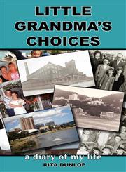 Little Grandma's Choices A Diary of My Life,0987282700,9780987282705