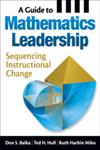 A Guide to Mathematics Leadership Sequencing Instructional Change,1412975433,9781412975438