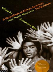 A Sourcebook on African-American Performance Plays, People, Movements,0415182352,9780415182355