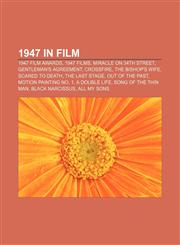 1947 in film 1947 film awards, 1947 films, Miracle on 34th Street, Gentleman's Agreement, Crossfire, The Bishop's Wife, Scared to Death,1157584497,9781157584490