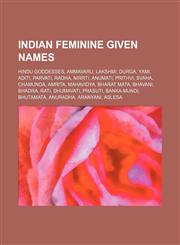 Indian feminine given names Hindu goddesses, Ammavaru, Lakshmi, Durga, Yami, Aditi, Parvati, Radha, Nirṛti, Anumati, Prithvi, Svaha, Chamunda,1234574551,9781234574550