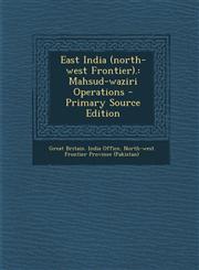 East India (north-west Frontier). Mahsud-waziri Operations - Primary Source Edition,1294842897,9781294842897