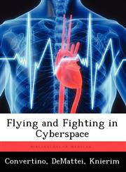 Flying and Fighting in Cyberspace,1249325986,9781249325987