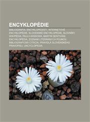 Encyklopédie Bibliografia, Encyklopedisti, Internetové encyklopédie, Slovenské encyklopédie, Slovníky, Wikipédia, Pauly-Wissowa,1232993433,9781232993438