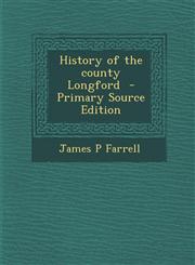 History of the county Longford  - Primary Source Edition,129562561X,9781295625611