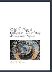 Ruth Fielding at College or, The Missing Examination Papers,1117105571,9781117105574