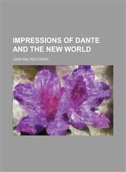 Impressions of Dante and the new world,1459083865,9781459083868