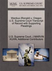 Wardius (Ronald) v. Oregon U.S. Supreme Court Transcript of Record with Supporting Pleadings,1270568744,9781270568742