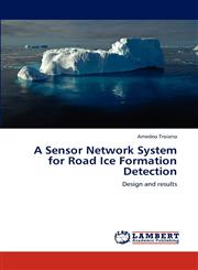 A Sensor Network System for Road Ice Formation Detection,3848437058,9783848437054