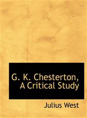 G. K. Chesterton, A Critical Study,1140232096,9781140232094