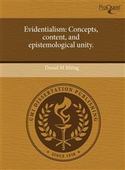 Evidentialism Concepts, content, and epistemological unity.,1244014532,9781244014534