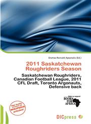 2011 Saskatchewan Roughriders Season,620028802X,9786200288028