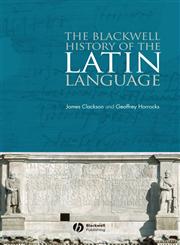 The Blackwell History of the Latin Language Annotated Edition,1405162090,9781405162098