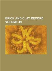 Brick and Clay Record Volume 49,1230048782,9781230048789