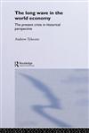 The Long Wave in the World Economy The Present Crisis in Historical Perspective,0415036909,9780415036900