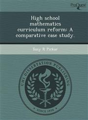 High school mathematics curriculum reform A comparative case study.,1249866502,9781249866503