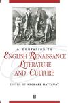 A Companion to English Renaissance Literature and Culture,1405106263,9781405106269