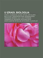 U izradi, Biologija Stanica, Plasmodium, Svijest, Mitoza, Opip, Sljepić, Mollicutes, Crnogorična šuma, Bioraznolikost, Organizam, Breskva,1233033654,9781233033652