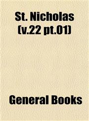 St. Nicholas (v.22 pt.01),1153116219,9781153116213