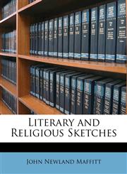 Literary and Religious Sketches,114558604X,9781145586048