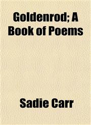 Goldenrod; A Book of Poems,1152923501,9781152923508