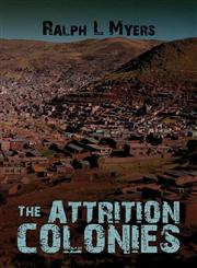 The Attrition Colonies,1424180937,9781424180936