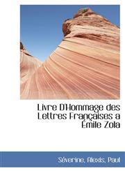 Livre D'Hommage des Lettres Françaises a Émile Zola,1110771207,9781110771202