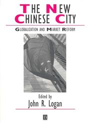 The New Chinese City Globalization and Market Reform,0631229477,9780631229476