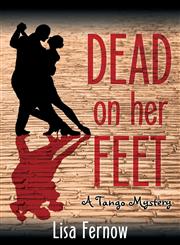 Dead on Her Feet A Tango Mystery,1620151936,9781620151938