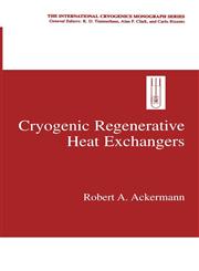Cryogenic Regenerative Heat Exchangers,0306454491,9780306454493