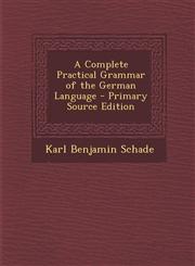 Complete Practical Grammar of the German Language,1287575714,9781287575719